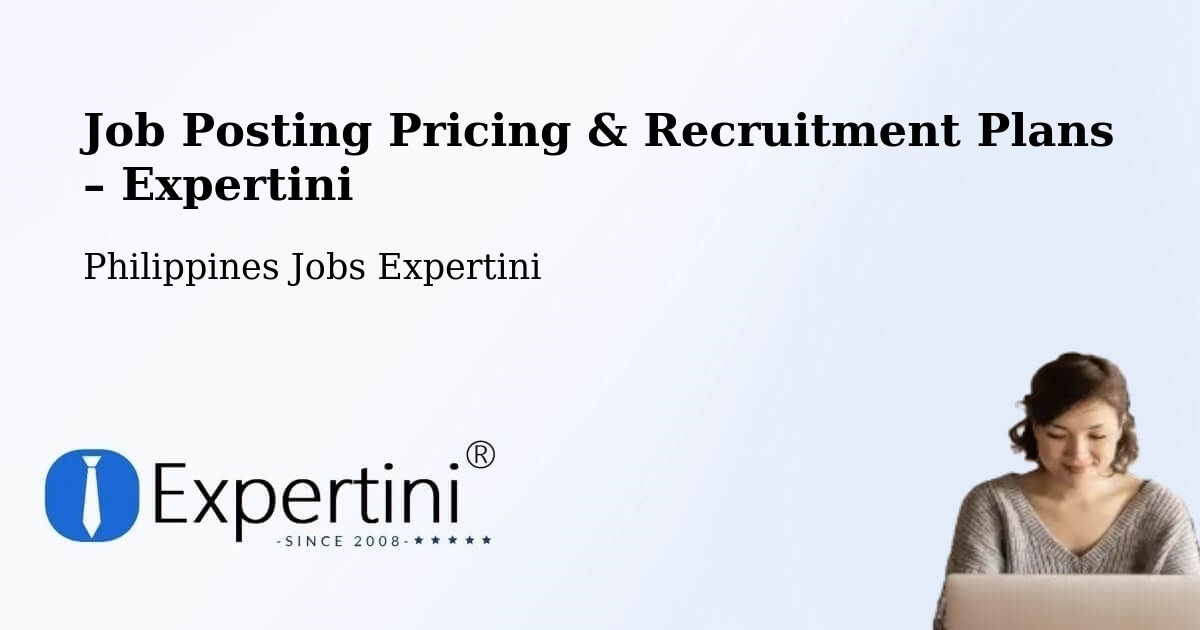 Job Posting Pricing & Recruitment Plans – Dicabisagan - Dicabisagan, Philippines Jobs Expertini